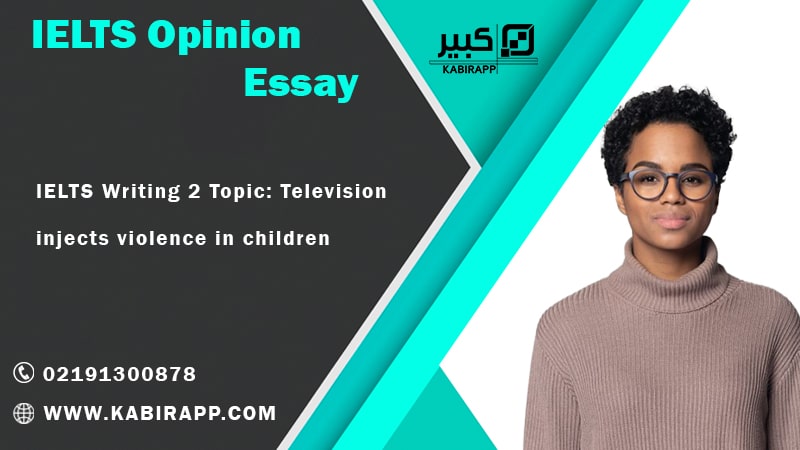 IELTS Writing 2 Topic: Television injects violence in children